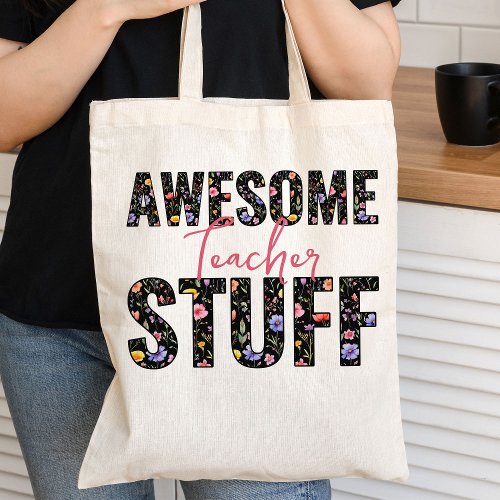 Awesome Teach Stuff Bold Wildflower Lettering Tote Bag