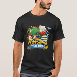 Awesome Teacher Appreciation T-Shirt