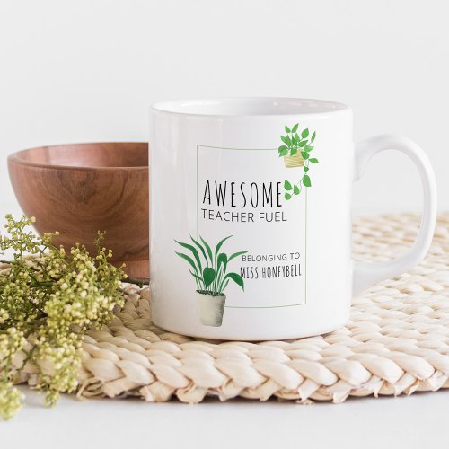 Awesome Teacher Fuel House Plant Personalized Coffee Mug