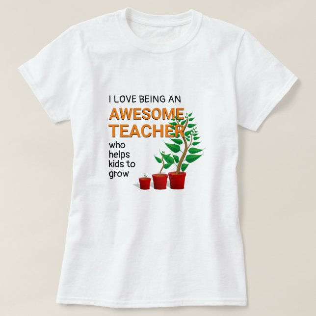 Awesome Teacher Helps Kids Grow T-Shirt (Design Front)