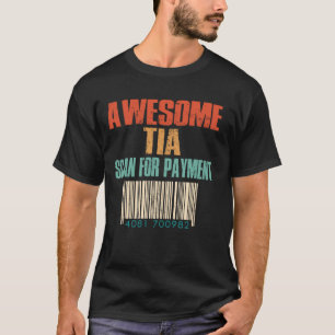 Awesome Tia Scan For Payment Mothers Day Aunty T-Shirt