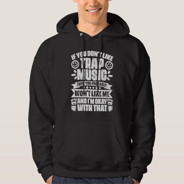 Awesome Trap Music Trapping Trap Vibes Trap Music  Hoodie (Front)