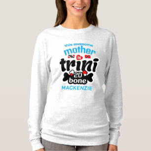 Awesome Trini Mother To De Bone T-Shirt
