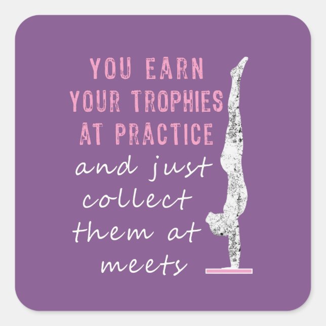 Awesome Trophies Earned  at practice Gymnasts gift Square Sticker (Front)