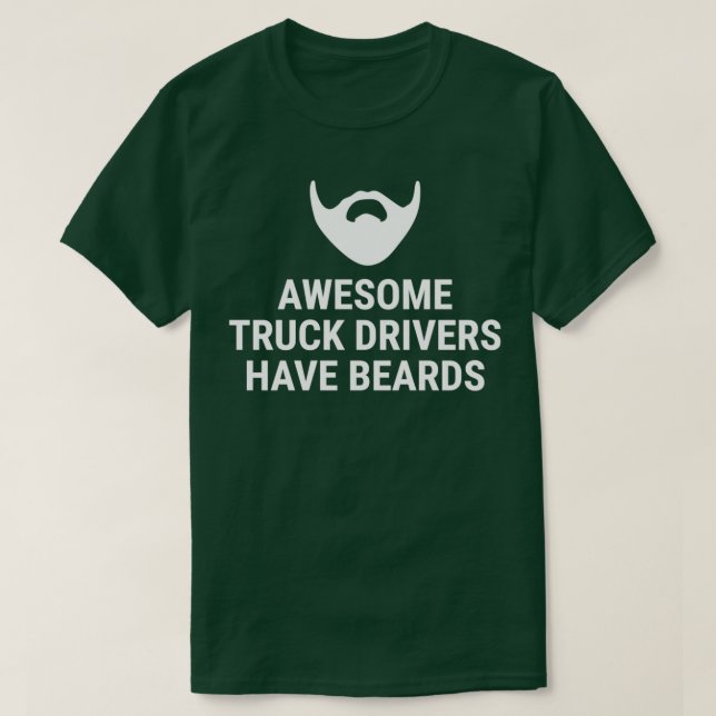 Awesome Truck Drivers Have Beards T T-Shirt (Design Front)
