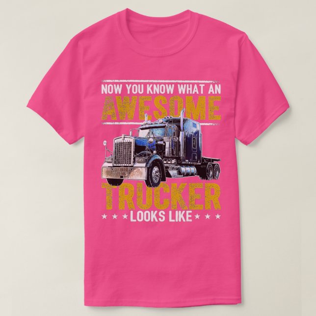 Awesome Trucker Big Rig Semi-Trailer Truck Driver  T-Shirt (Design Front)