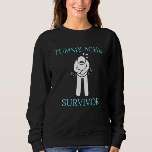 Awesome Tummy Ache Survivor Stomachache Men Women Sweatshirt