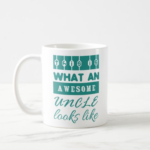 Awesome Uncle Funny Uncle Quote Gift for Uncle Coffee Mug