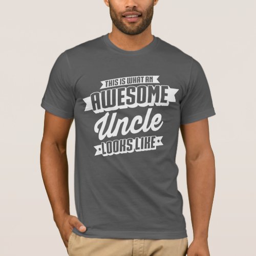 Awesome Uncle Looks Like T_Shirt
