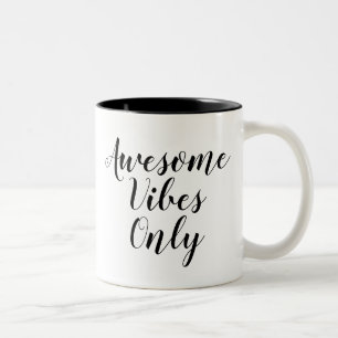 Awesome Vibes Only   Inspiring Slogan Quote Mug