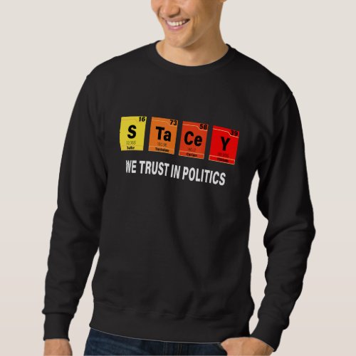Awesome We Trust In Politics Stacey  Abrams Stacey Sweatshirt