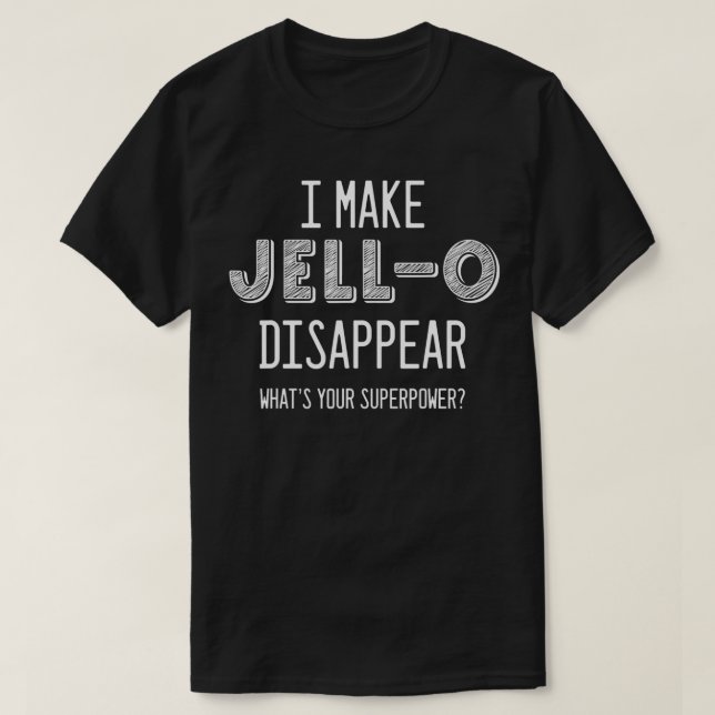Awesome What's your Superpower  JellO Lovers  T-Shirt (Design Front)