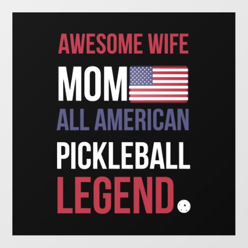 Awesome Wife Mom All American Pickleball Legend Floor Decals
