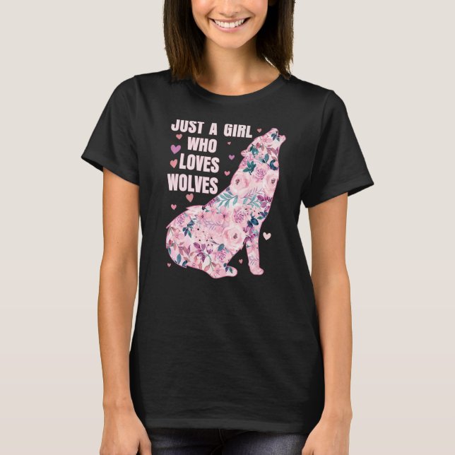 Awesome Wolf  Just A Girl Who Loves Wolves  Floral T-Shirt (Front)