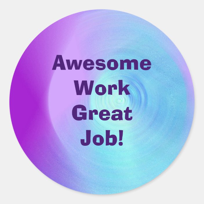 Awesome Work Great Job! stickers | Zazzle.com