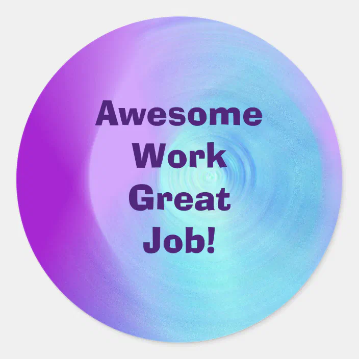 Awesome Work Great Job Stickers Zazzle Com