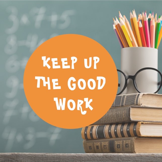 Awesome Work Teacher Encouragement Classic Round S Classic Round Sticker (Awesome Work Teacher Encouragement Classic Round S Classic Round Sticker
)