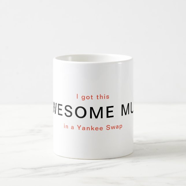AWESOME Yankee Swap Gift Coffee Mug (Center)