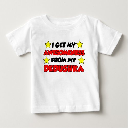 Awesomeness From Dedushka Baby T_Shirt