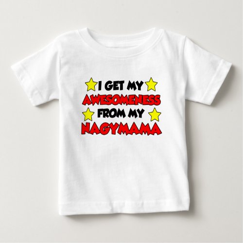 Awesomeness From Nagymama Baby T_Shirt