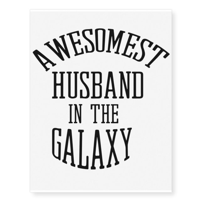 Awesomest Husband In The Galaxy Temporary Tattoos (Front)