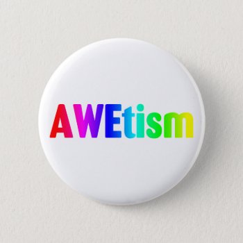 Awetism Pinback Button by AutismZazzle at Zazzle