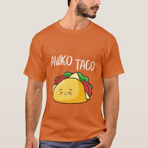 Awko Taco Mexican Food Funny Tacos Lovers Cinco De T_Shirt