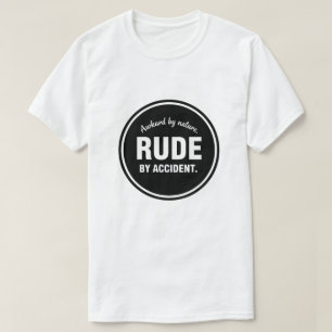 Awkward by Nature Rude by Accident Funny Introvert T-Shirt