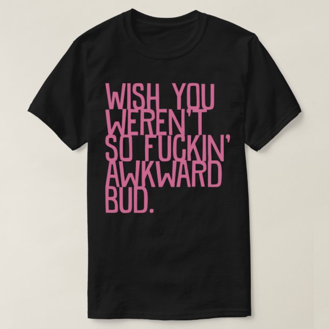 Awkward Letterkenny 2 T-Shirt (Design Front)