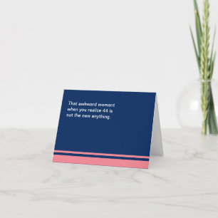 Awkward Moment Any Year in 40s Birthday Card