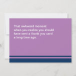 Awkward Moment Card Thank You Belated at Zazzle
