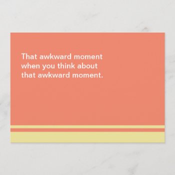 Awkward Moment Sorry Card by tobegreetings at Zazzle