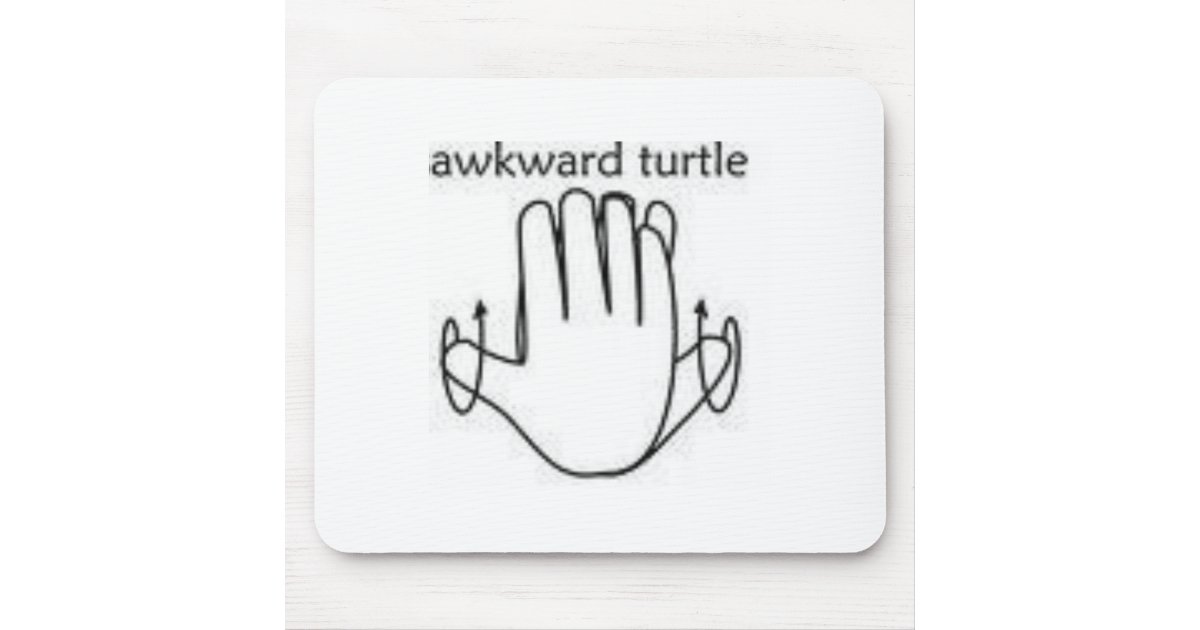 awkward turtle hands