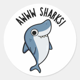 Awww Sharks Funny Animal Pun Classic Round Sticker