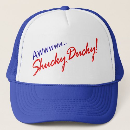Awww Shucky Ducky Trucker Hat