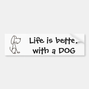 AX- Life is better with a DOG Bumper sticker