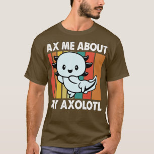 Ax Me About My Axolotl Vintage Sunset Funny Axolot T-Shirt