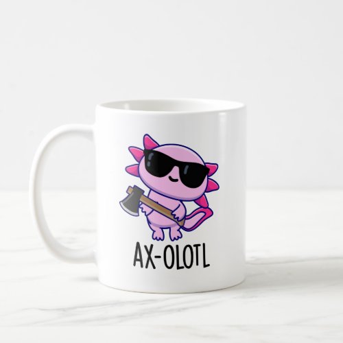 Ax_olotl Funny Animal Axolotl Pun Coffee Mug