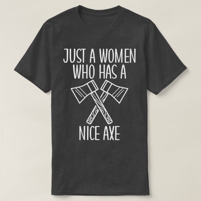 Ax Throwing Funny Ax Throwing Just a Women Who H T-Shirt (Design Front)
