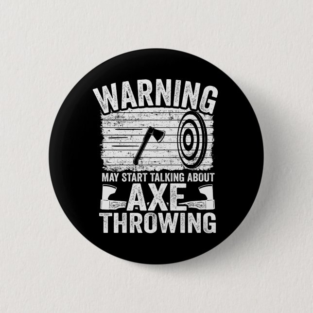 Ax Throwing Gift Funny May Start Talking About Ax Button (Front)