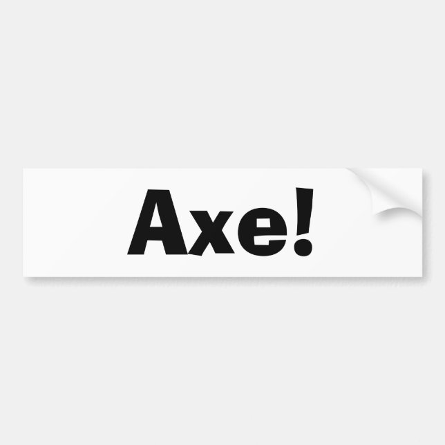 Axe! Bumper Sticker (Front)