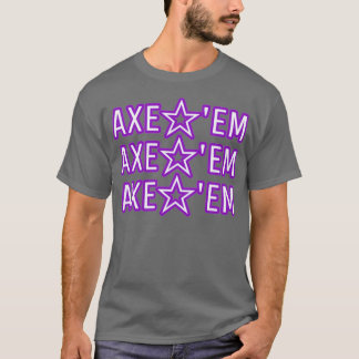 Axe Em 5 T-Shirt