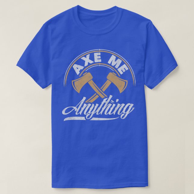 Axe Hatchet Throwing Hatchet Ax Thrower Axe Me Ayn T-Shirt (Design Front)