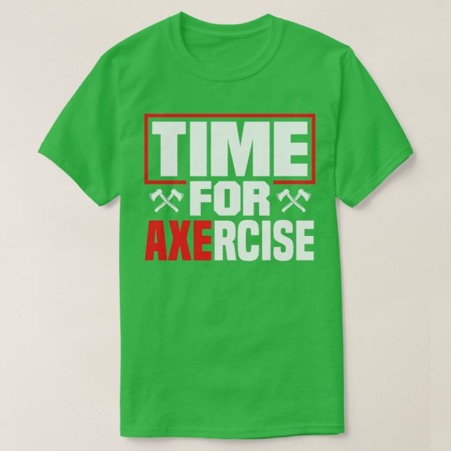 Axe Hatchet Throwing Hatchet Ax Thrower Time For A T-Shirt (Design Front)
