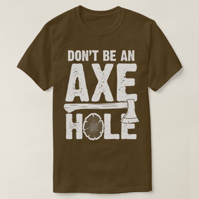 Axe Hole Funny Ax Throwing Axe Thrower Classic TSh T-Shirt (Design Front)