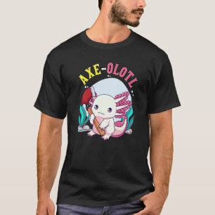 Axe olotl Cute Axolotl Holding Axe Axolotl Lumberj T-Shirt