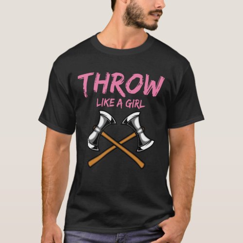 Axe Thrower Girl Woodworking Axe Throwing T_Shirt