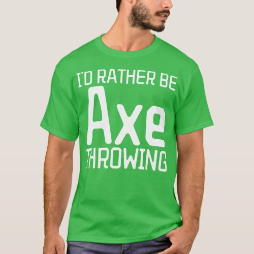 Axe Throwing 12 T_Shirt