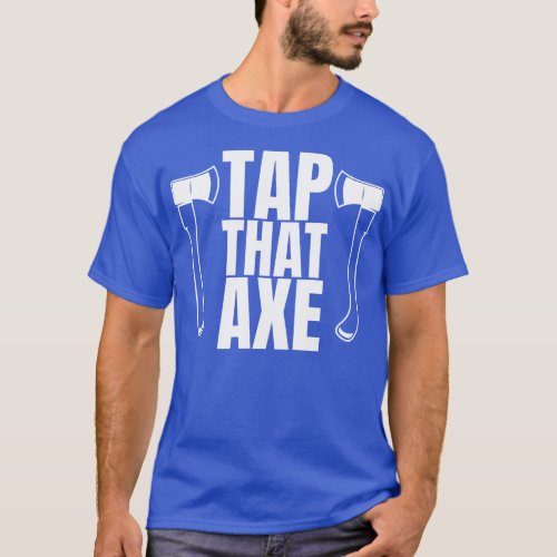 Axe Throwing 2 T_Shirt