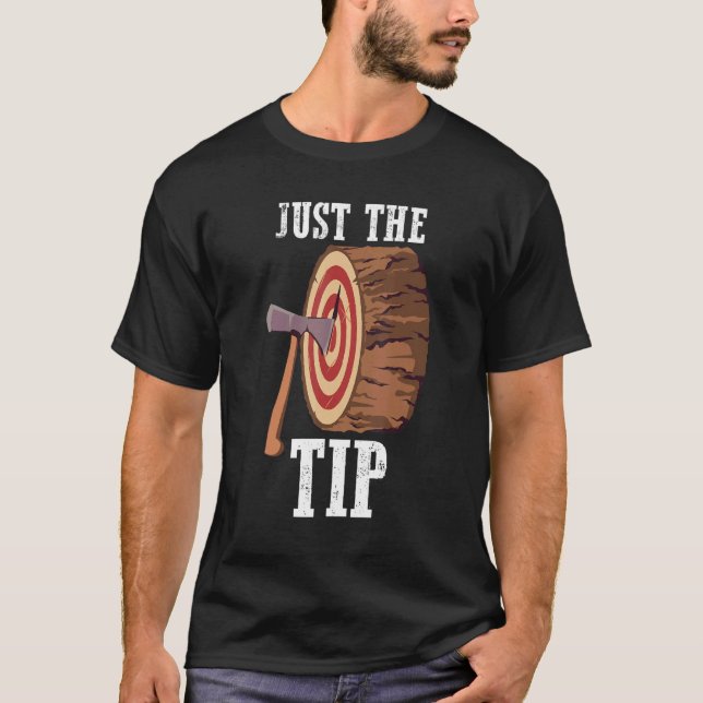 Axe Throwing  Axe Thrower  Lumberjack  Just The Ti T-Shirt (Front)